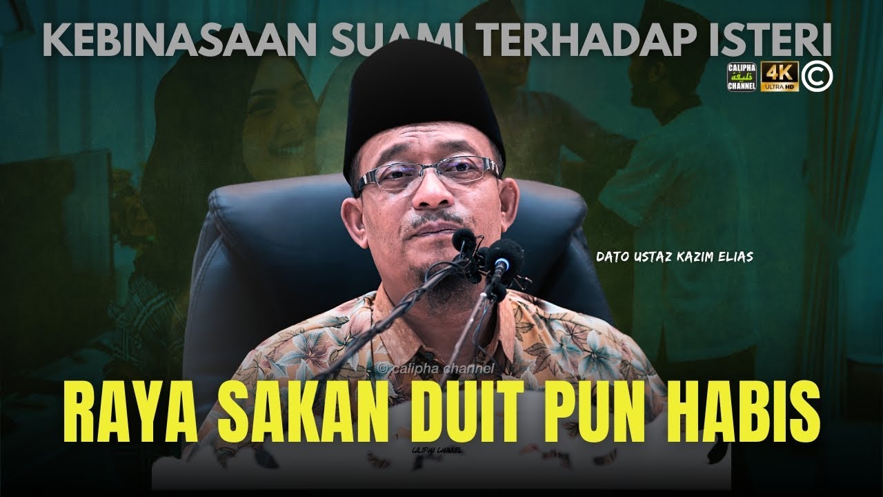 DATO USTAZ KAZIM ELIAS - KEBINASAAN SUAMI DALAM MENGURUSKAN RUMAHTANGGA
