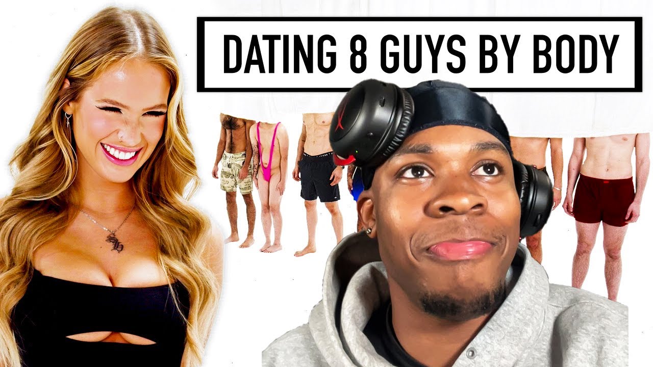 She's Blind Dating 8 Guys Based on Their Bodies.. 