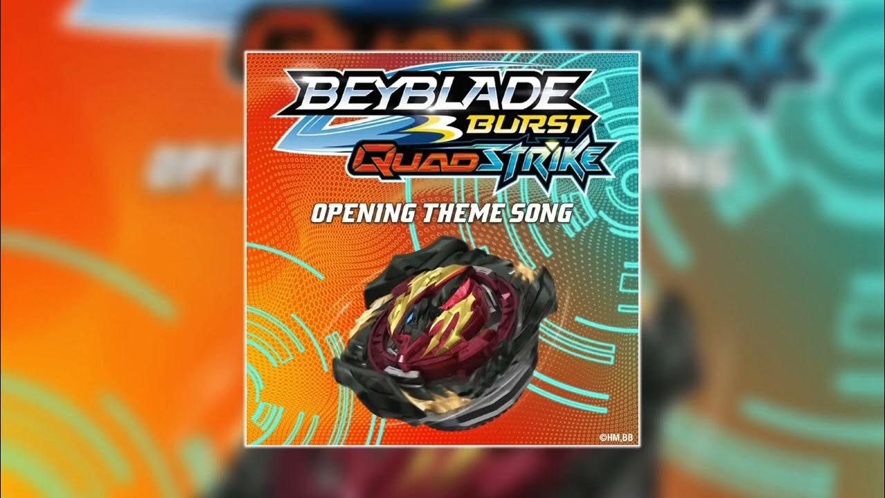 BEYBLADE BURST QuadStrike Opening Theme 