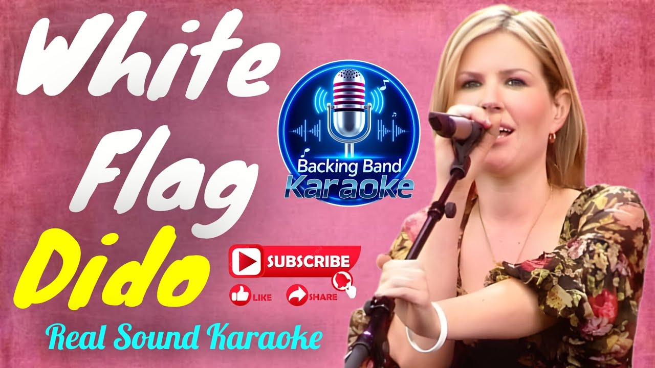 White Flag - Dido (Real Sound Karaoke) @BackingBandkaraoke 