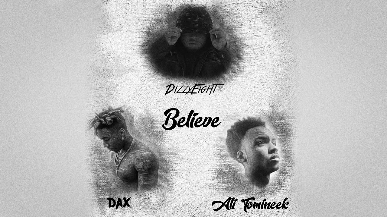 DizzyEight - Believe (Ft. Dax & Ali Tomineek)