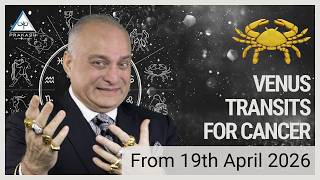 Cancer Venus Transits From 19th April 2026 | Prakash Astrologer
