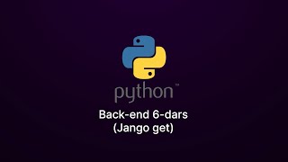 78 - Dars: Python. BackEnd. Jango get 2 - qism.