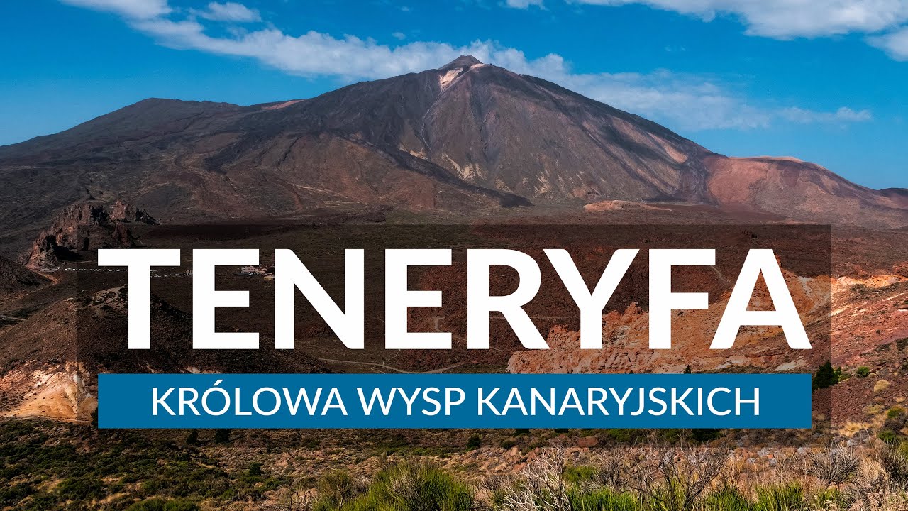 TENERYFA - Królowa Wysp Kanaryjskich | Ponad 20 ATRAKCJI! Ciekawostki, mapa i plan zwiedzania