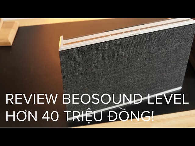 Review loa B&O Beosound Level hơn 40 triệu đồng!