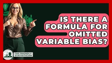 Is There A Formula For Omitted Variable Bias? - The Friendly Statistician