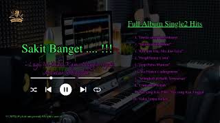 FULL ALBUM SAKIT BANGET ! - Lagu Ini Bikin Kamu Nangis Ingat Mantan Selingkuh (Official Musik Audio)