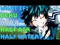 What if Deku had a Half Air Half Water Quirk?(Part 1)