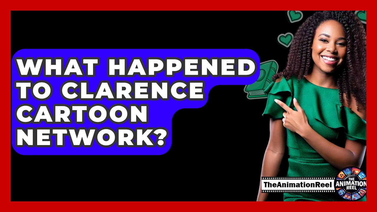 What Happened To Clarence Cartoon Network? - The Animation Reel