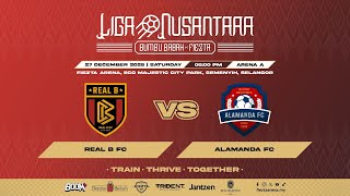 [Live LIGA NUSANTARA SEMI VET] REAL B FC vs ALAMANDA FC