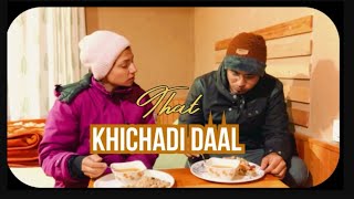 Himalayan Stories -that Khichadi Daal - cooking shooking