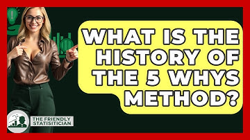 What Is The History Of The 5 Whys Method? - The Friendly Statistician