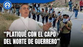 Obispo revela reunión con capo en Guerrero para pacificar el estado