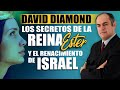 DAVID DIAMOND y SONIA WATERS - LOS SECRETOS DE LA REINA ESTHER y EL RENACIMIENTO DE ISRAEL