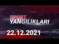 SPORT YANGILIKLARI | 22.12.2021 | SportTelekanaliRasmiy