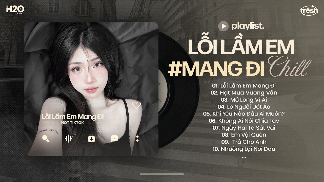 Nhạc Chill Hot TikTok - BXH Nhạc Lofi Chill Hay Nhất Hiện Nay - Nhạc Buồn Chill Nhẹ Nhàng 2026