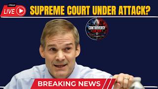 Supreme Court Clash Explodes As Jim Jordan Accuses Democrats Of Intimidation