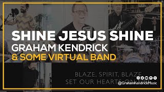 Shine Jesus Shine - Virtual Band Video - Graham Kendrick and Some Virtual Band