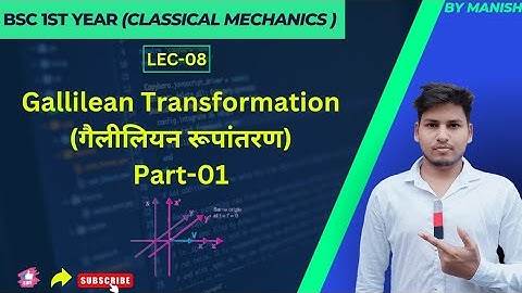Gallilean Transformations. Bsc first year Physics. Classical mechanics #physics