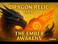 DRAGON RELIC – Part 1: The Ember Awakens Abbas Unleashed 🔥🧿