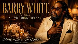 Barry White – Midnight Velvet Romance | Classic Soul Ballads & Slow Love Vibes