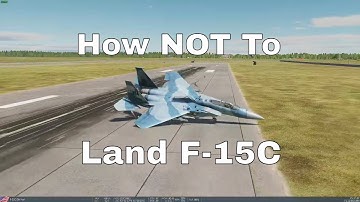 How NOT TO Land F-15C In DCS World