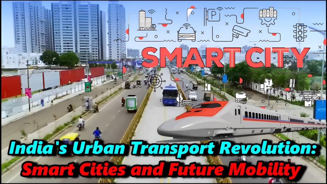India's Urban Transport Revolution: Smart Cities and Future Mobility