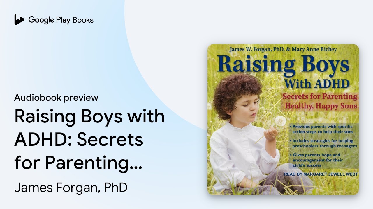 Raising Boys with ADHD: Secrets for Parenting… by James Forgan, PhD ...