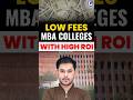 💥 Low Fees MBA Colleges with High ROI | MBA Under 3 Lakh &amp; High Placements #MBA #ROI #CAT2025