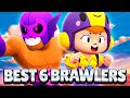 *NEW* BEST 6 BRAWLERS in BRAWL STARS