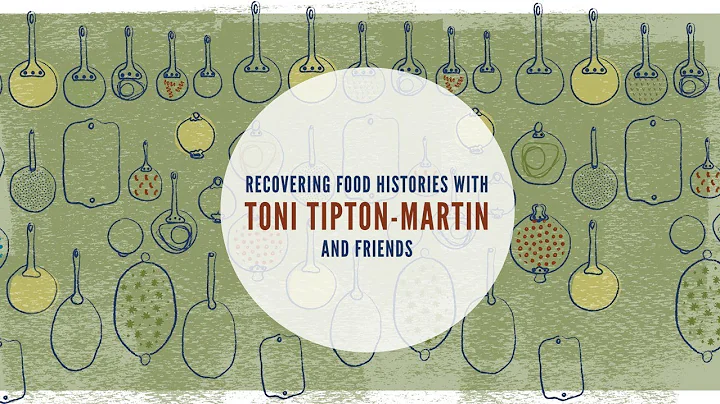 Recovering Food Histories with Toni Tipton-Martin ...