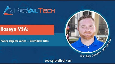 Kaseya VSA: Policy Object Series - Distributing Files