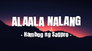 Hambog ng Sagpro - Alaala Nalang (Lyrics)