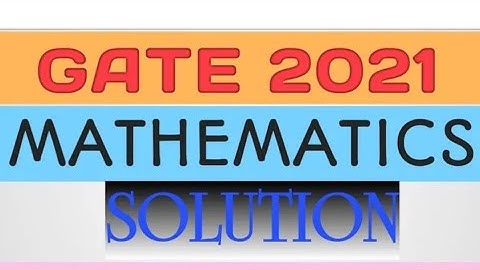 Gate 2021 Mathematics (MA)  Solution of Real Analysis