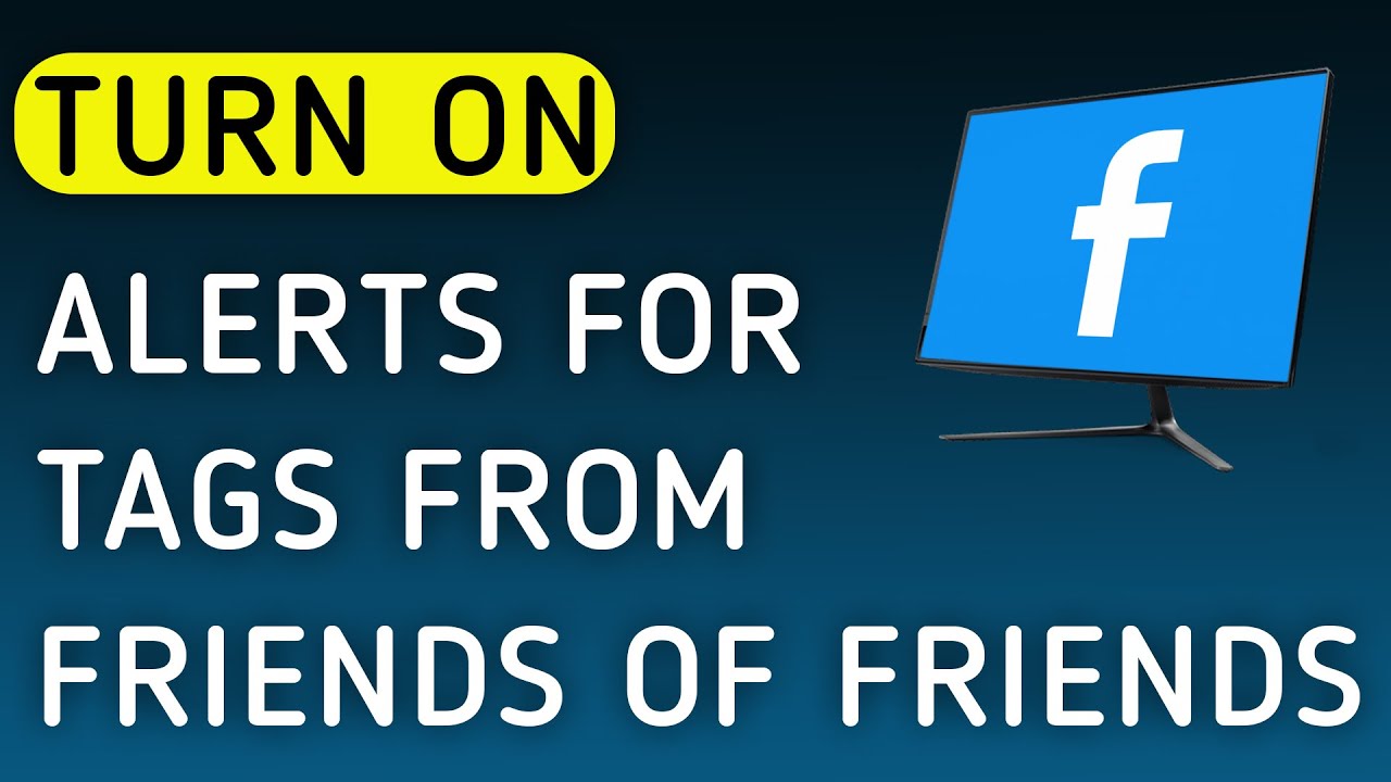 How to Turn On Facebook Notifications For Tags From Friends Of Friends On PC (New Update)
