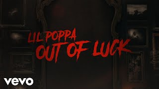Смотреть клип Lil Poppa - Out Of Luck (Official Lyric Video)