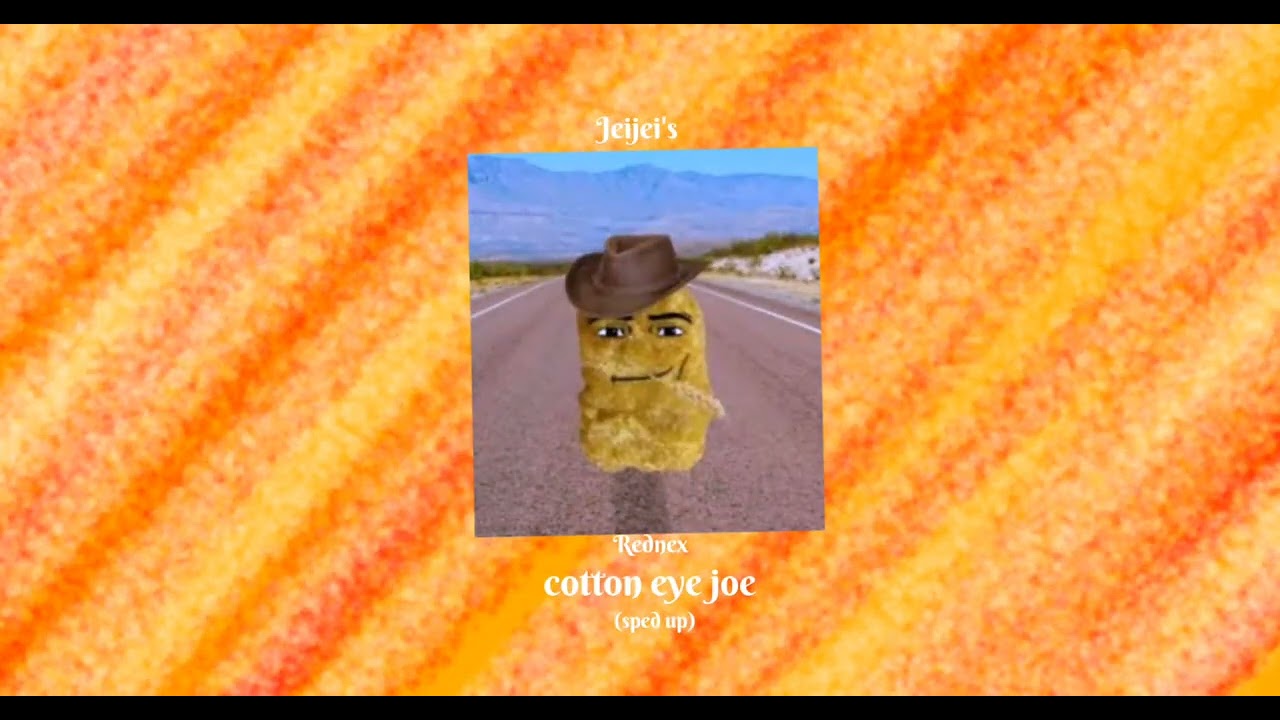 Rednex - Cotton eye joe (sped up)
