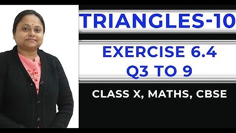 Triangles Class X(10), Exercise 6.4(NCERT) - Questions 3 to 9, Math, CBSE