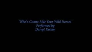 Who&#39;s Gonna Ride Your Wild Horses