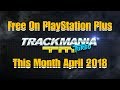 PS4 Trackmania Turbo Free On PlayStation Plus This Month April 2018.