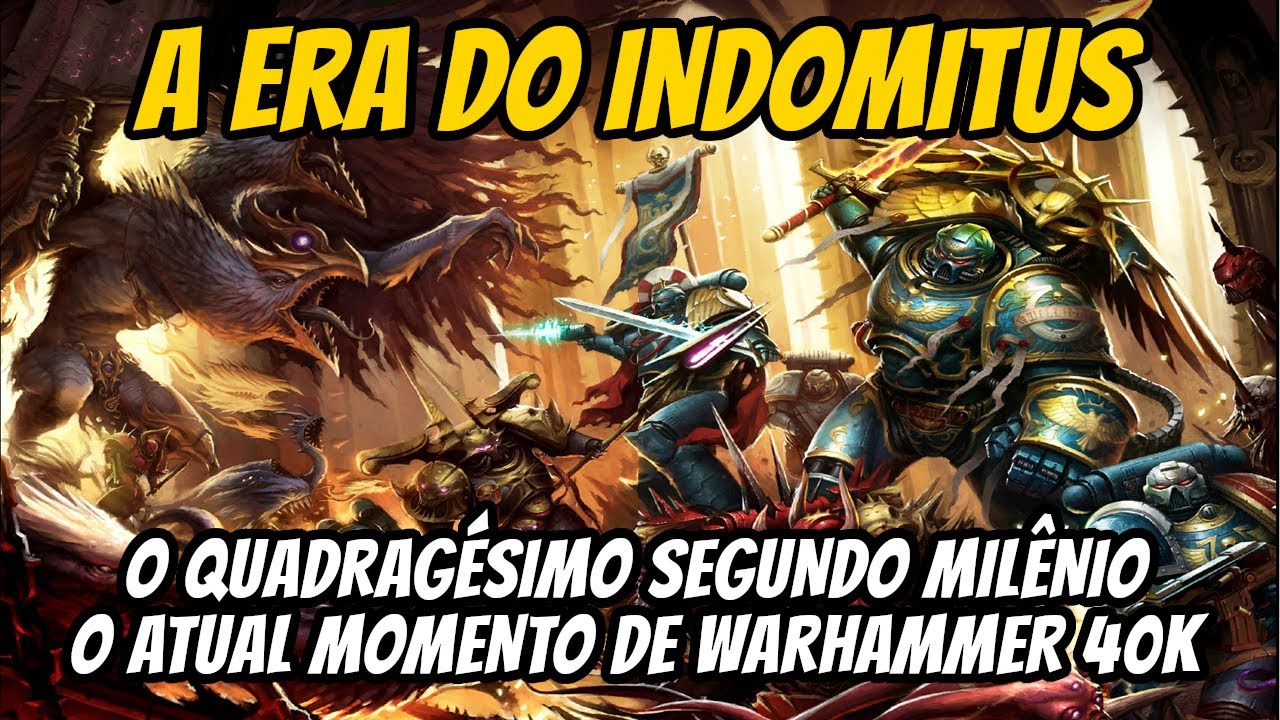 A ERA DO INDOMITUS, O MOMENTO ATUAL DE WARHAMMER 40K, o início da crise do décimo segundo milênio.