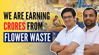 These entrepreneurs made crores from flower waste | Phool.co | Phool Case Study | Startup Pedia