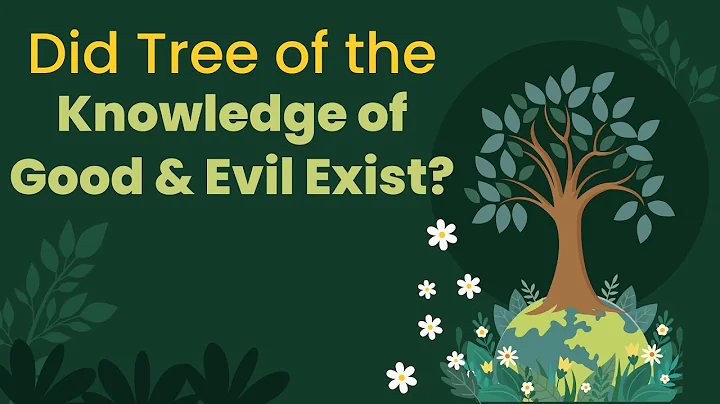 Did the Tree of the Knowledge of Good and Evil Exist?