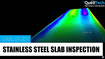 Stainless Steel Slab Inspection: 3D Scanning, Measurement & Defect Detection