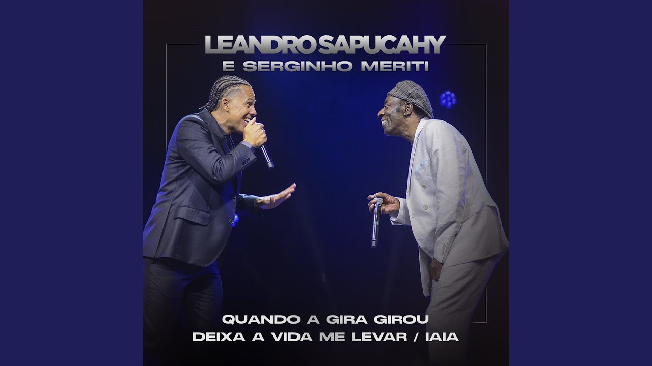 Ver Quando a Gira Girou / Deixa a Vida Me Levar / Iáiá (Ao Vivo) no YouTube Ver Quando a Gira Girou / Deixa a Vida Me Levar / Iáiá (Ao Vivo) no YouTube