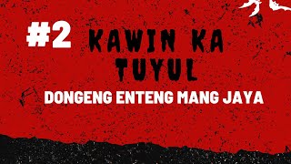 Kawin Ka Tuyul, Bagian 2, Dongeng Enteng Mang Jaya, Carita Sunda @MangJaya