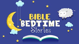 Bible Bedtime Stories-Episode 3