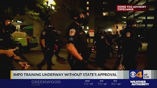 IMPD training underway without state approval