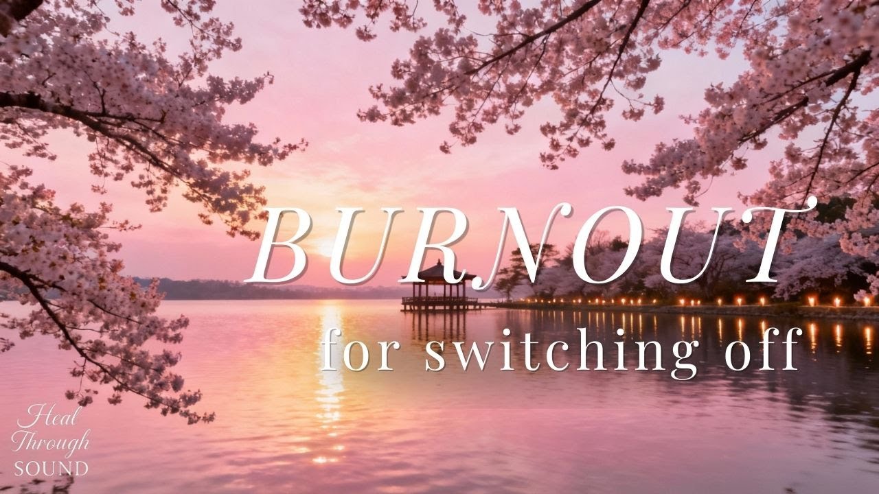 Burnout - 1 Hour Soft Piano Music for Stress Relief, Mental Fatigue and Switching Off