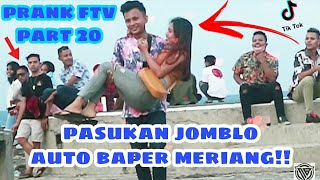 PRANK FTV PART 20 PASUKAN JOMBLO AUTO BAPER MERIANG!!